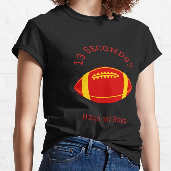 13 Seconds Hold My Beer shirt Patrick Mahomes Kansas City Chiefs Playoffs KC