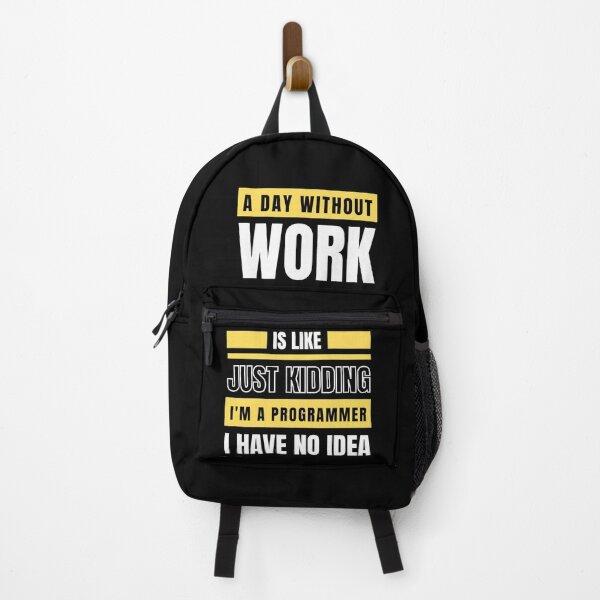 Item preview, A Day Without Work is Like. Just Kidding, I'm a Programmer, I have No Idea. designed and sold by trendingatees.