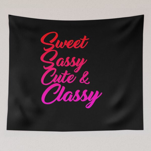 Item preview, Sweet Sassy Cute and Classy designed and sold by DZ-Merch.