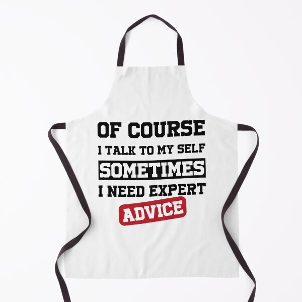 Item preview, Of Course I Talk To My Self Sometimes Need Expert Advice designed and sold by bahicharafe.