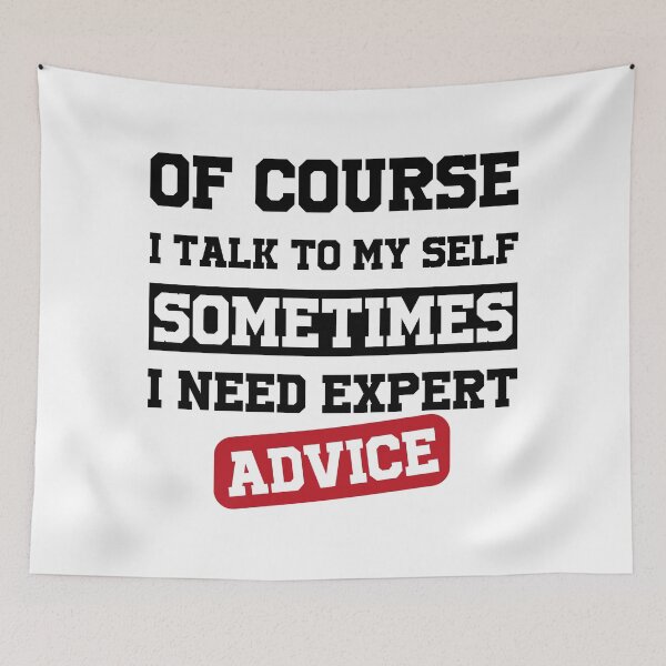 Item preview, Of Course I Talk To My Self Sometimes Need Expert Advice designed and sold by bahicharafe.