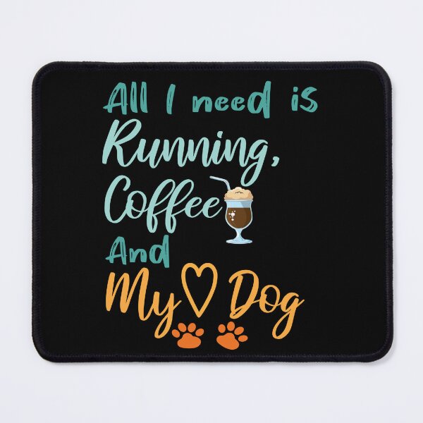 Item preview, All I need is Running, Coffee and My Dog funny run lover coffee lover Dog lover dog owner funny gift sport designed and sold by Laadel.