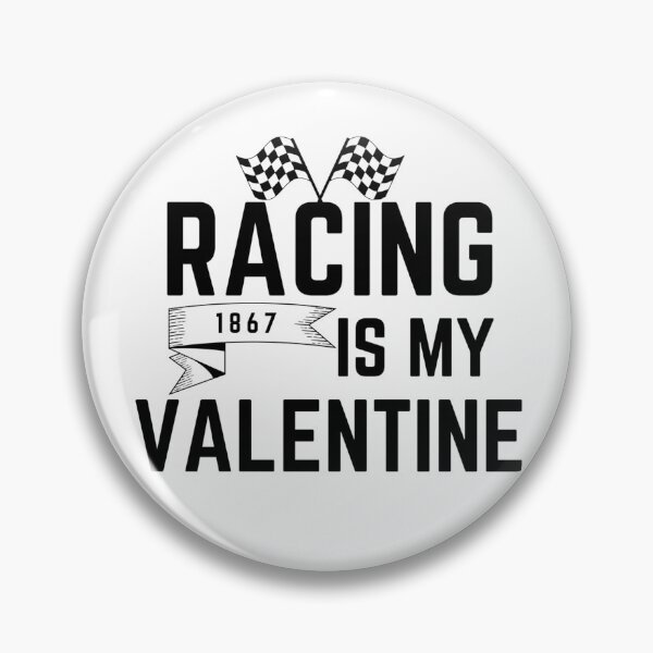 Item preview, racing is my valentine - Funny Birthday Christmas Valentine Competition gifts designed and sold by salahnewdesign.