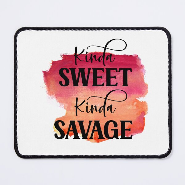 Item preview, Kinda Sweet Kinda Savage - Sarcastic Funny designed and sold by younghopes.