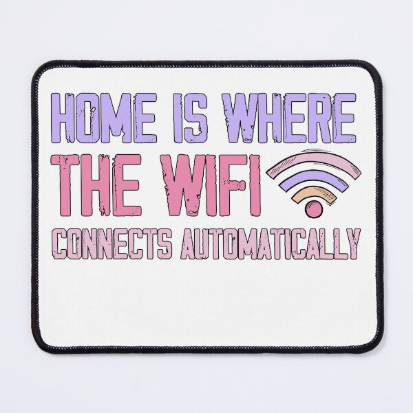 Item preview, Home is where the wifi connects automatically designed and sold by ErmessThiings.