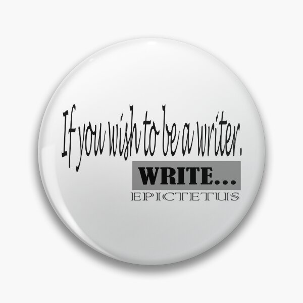 Item preview, -If you wish to be a writer, write- design designed and sold by LovePhilosophy.