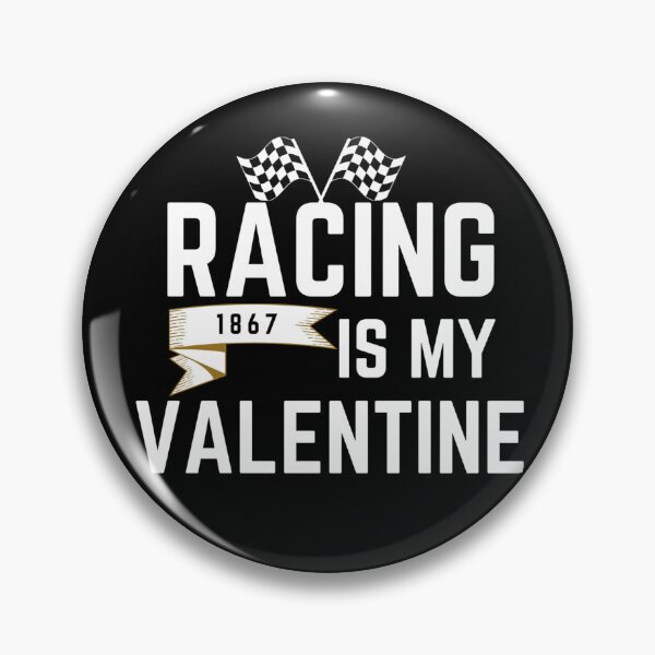 Item preview, racing is my valentine - Funny Birthday Christmas Valentine Competition gifts designed and sold by salahnewdesign.