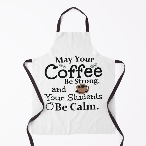 Item preview, May Your Coffee Be Strong Students Be Calm, Funny School Teacher, Coffee Lover Gift designed and sold by hattem.