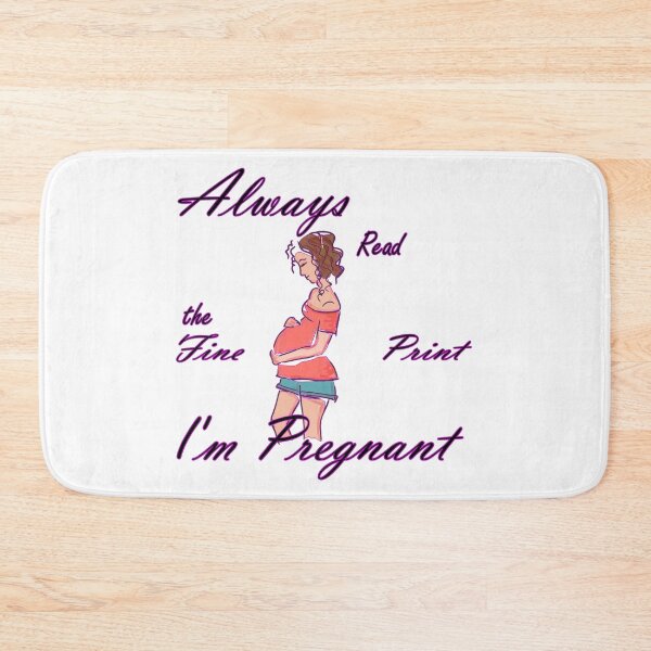 Item preview, Always Read The Fine Im Pregnant designed and sold by EasilyShop.
