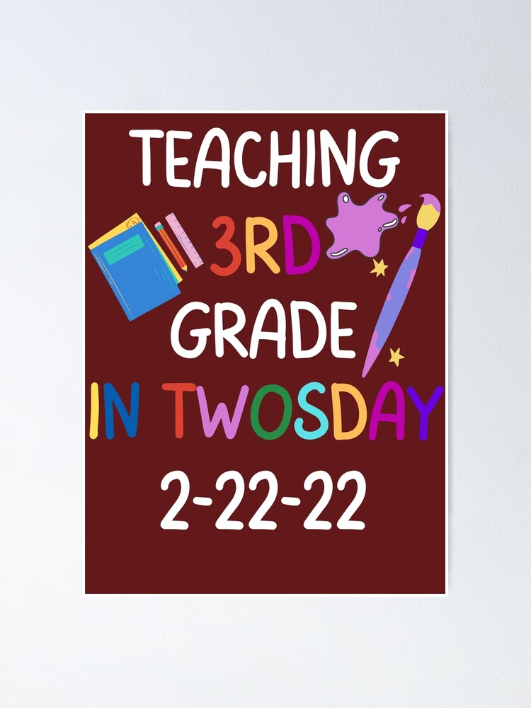 Teaching 3rd Grade On Twosday 2 22 2022 Poster For Sale By