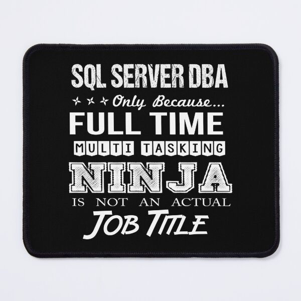 Item preview, Sql Server Dba T Shirt - Ninja Job Gift Item Tee designed and sold by ritterdick.