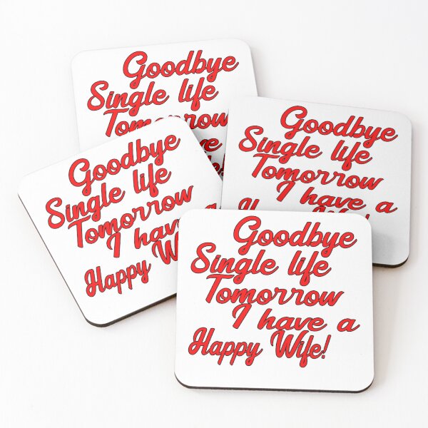 Item preview, Goodbye single life tomorrow i have a happy wife designed and sold by DZ-Merch.