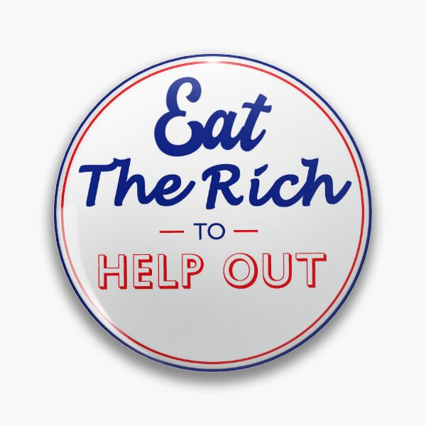 Item preview, Eat The Rich To Help Out  designed and sold by philopoodle.
