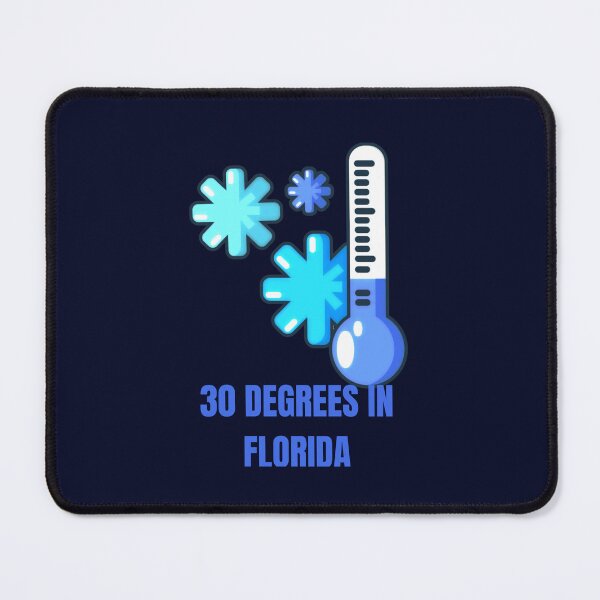 Item preview, IT`S 30 DEGREES IN FLORIDA IN 2022 designed and sold by marie1919.