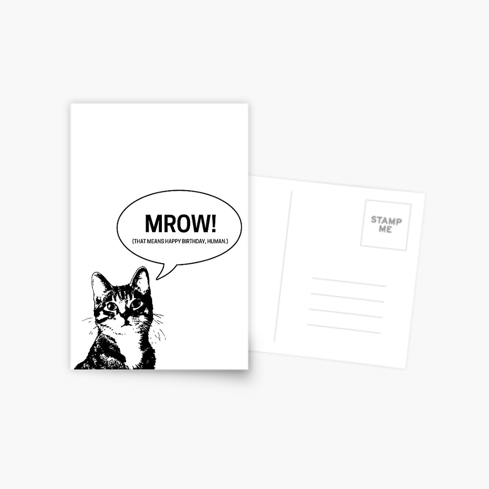 Carte De Vœux Mrow Joyeux Anniversaire Humain Ce Chat Dit Carte Par Thiscatsays Redbubble