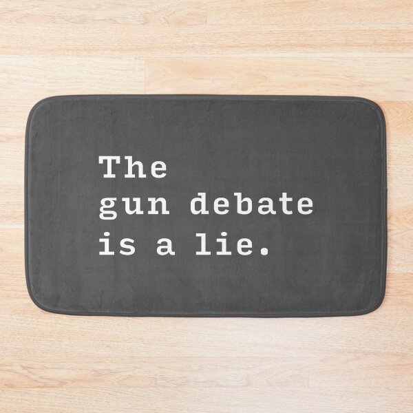 Item preview, The Gun Debate is a Lie. designed and sold by Normandie Rainwater.