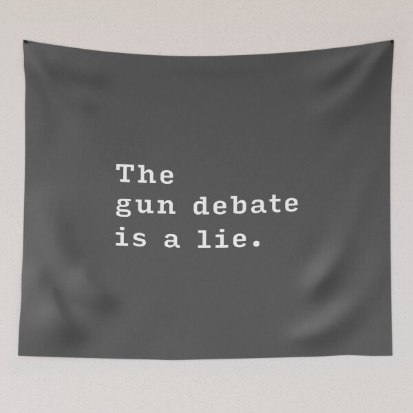 Item preview, The Gun Debate is a Lie. designed and sold by Normandie Rainwater.