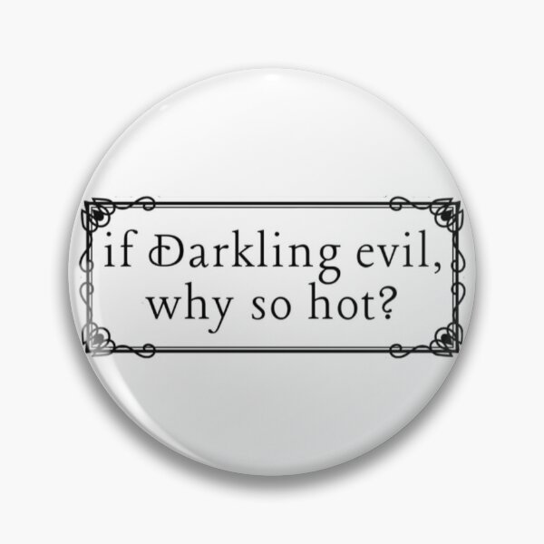 Item preview, grishaverse “if darkling evil, why so hot?” designed and sold by wishingrain.