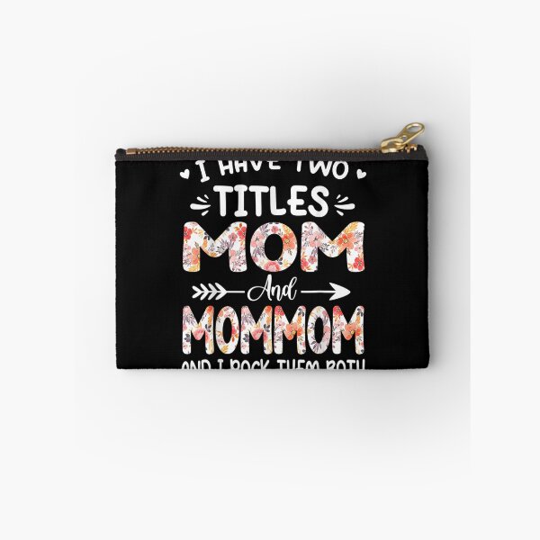 Item preview, I Have Two Titles Mom And Mommom Floral Grandma  designed and sold by mchargue12.