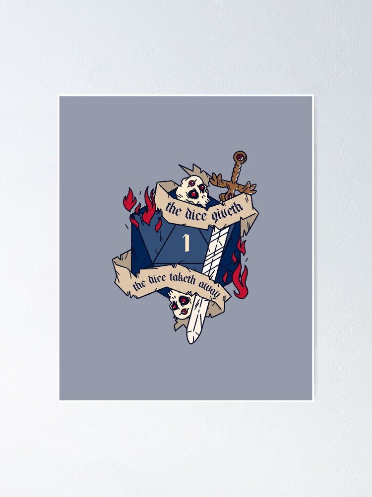 "DnD d20 The dice giveth the dice taketh away dungeon and dragons quote