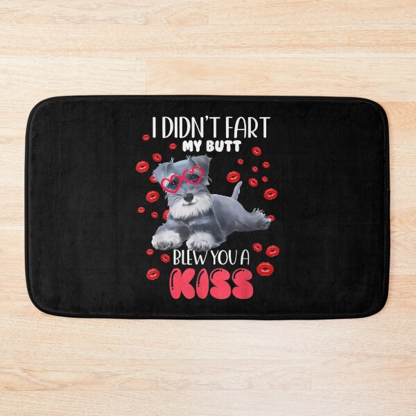 Item preview, Schnauzer I Didn't Fart My Butt Blew You A Kiss Valentine  designed and sold by mchargue12.