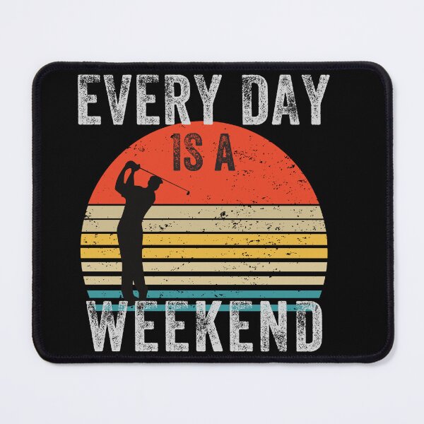 Item preview, Everyday is a Weekend, Every Day Is A Weekend designed and sold by fairy-taler.