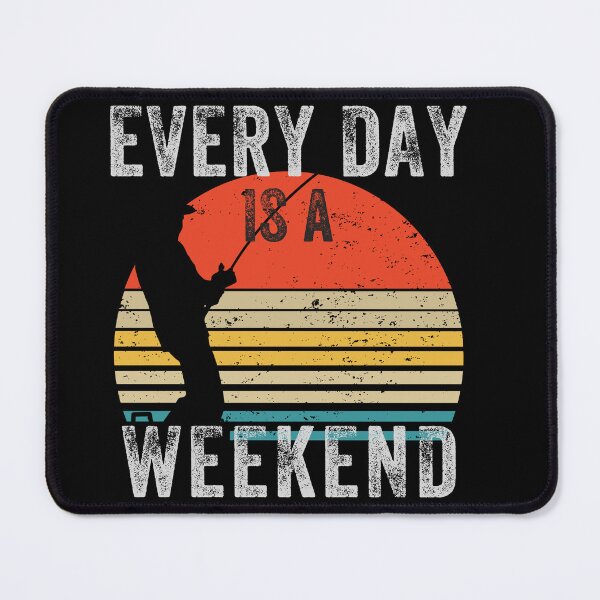 Item preview, Everyday is a Weekend, Every Day Is A Weekend designed and sold by fairy-taler.