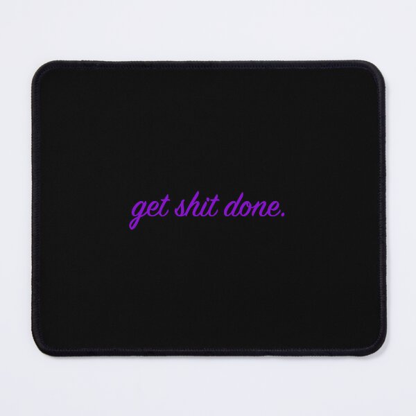 Item preview, get shit done designed and sold by Shep68.