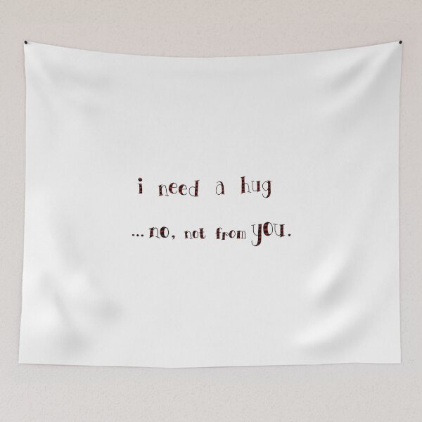 Item preview, I Need A Hug, No, Not From You. - Red and Black designed and sold by EmpressEyrie.