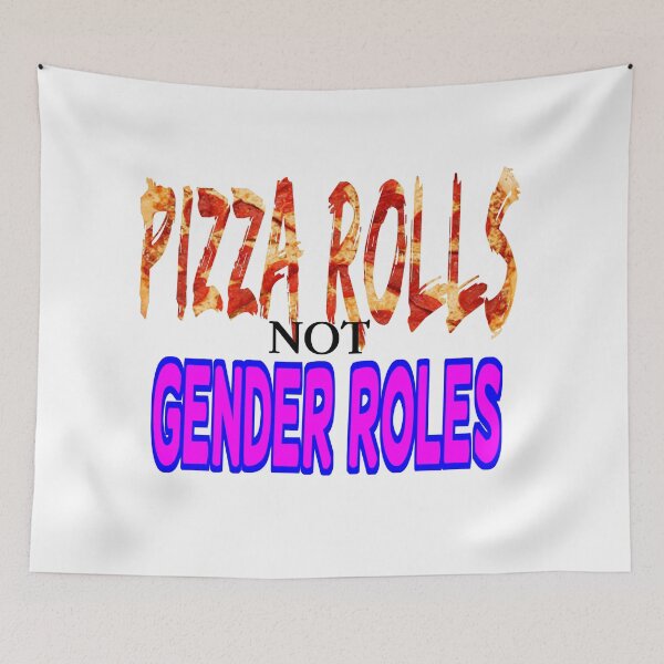 Item preview, Pizza rolls not gender roles designed and sold by ragequeen94.