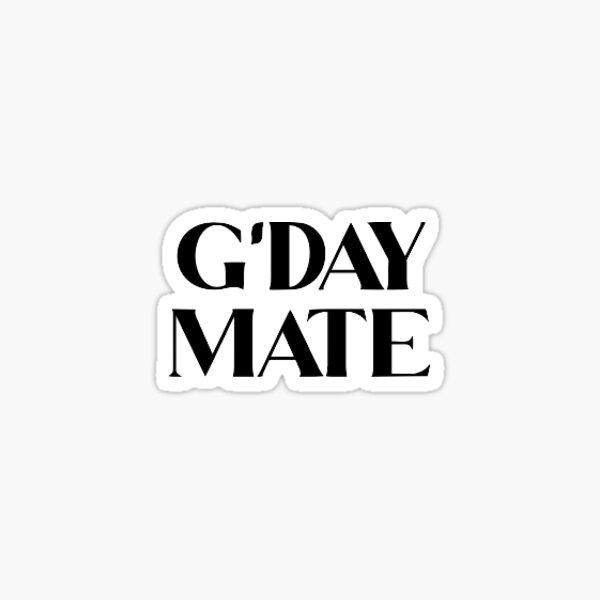 Item preview, G'DAY MATE STICKER designed and sold by ToStockwell.