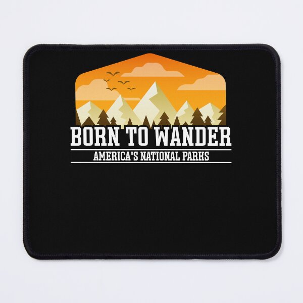 Item preview, Born To Wander Americas National Parks Lover designed and sold by Dressed For Duty.