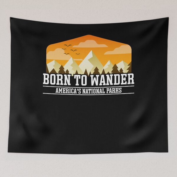 Item preview, Born To Wander Americas National Parks Lover designed and sold by Dressed For  Duty.
