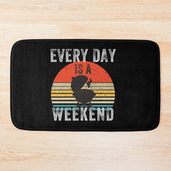 Item preview, Everyday is a Weekend, Every Day Is A Weekend, Retirement designed and sold by fairy-taler.