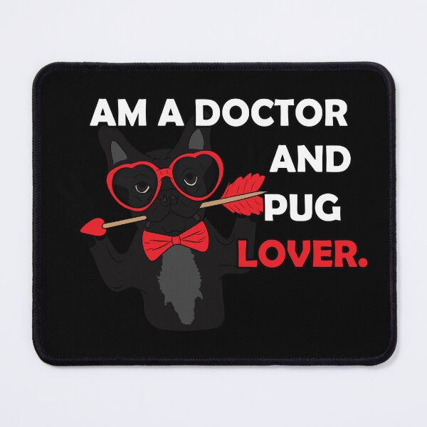 Item preview, Am a doctor and pug lover, valentines day for doctors saying valentine's day design gift idea. designed and sold by SamRVstore.
