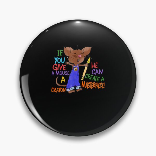 Item preview, If You Give A Mouse A Crayon He Can Create A Masterpiece  designed and sold by newellfa.