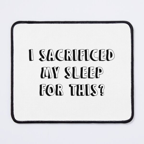 Item preview, I Sacrificed My Sleep For This Funny Sleep Lover Humor designed and sold by allysmar.