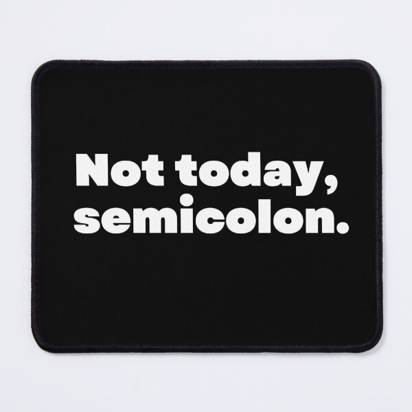 Item preview, Not today, semicolon. | debugging coder  designed and sold by brinikki.
