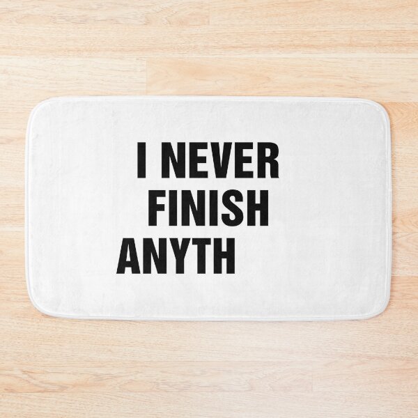 Item preview, I Never Finish Anything Funny Lazy People Quote designed and sold by allysmar.