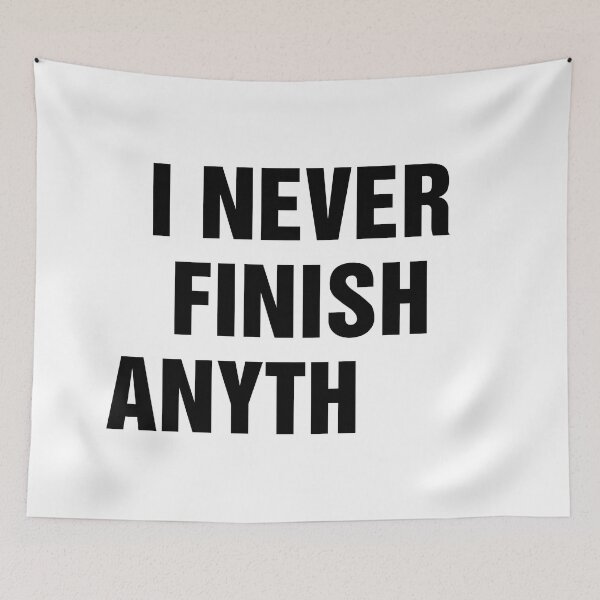 Item preview, I Never Finish Anything Funny Lazy People Quote designed and sold by allysmar.