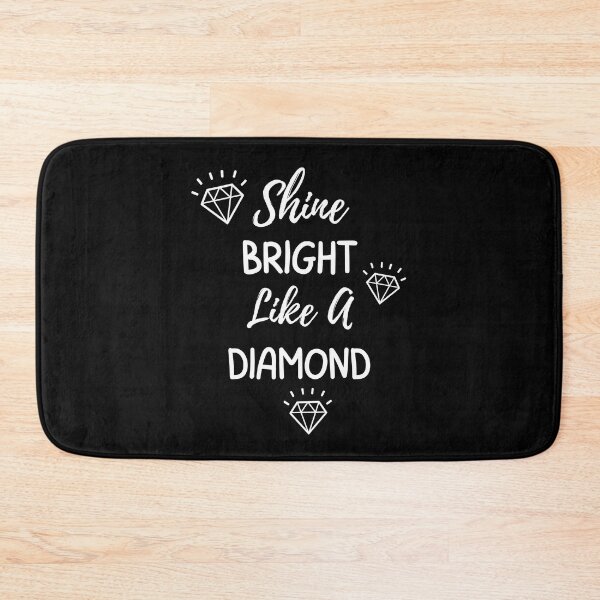 Item preview, Shine Bright Like a Diamond, white text designed and sold by JRice66.