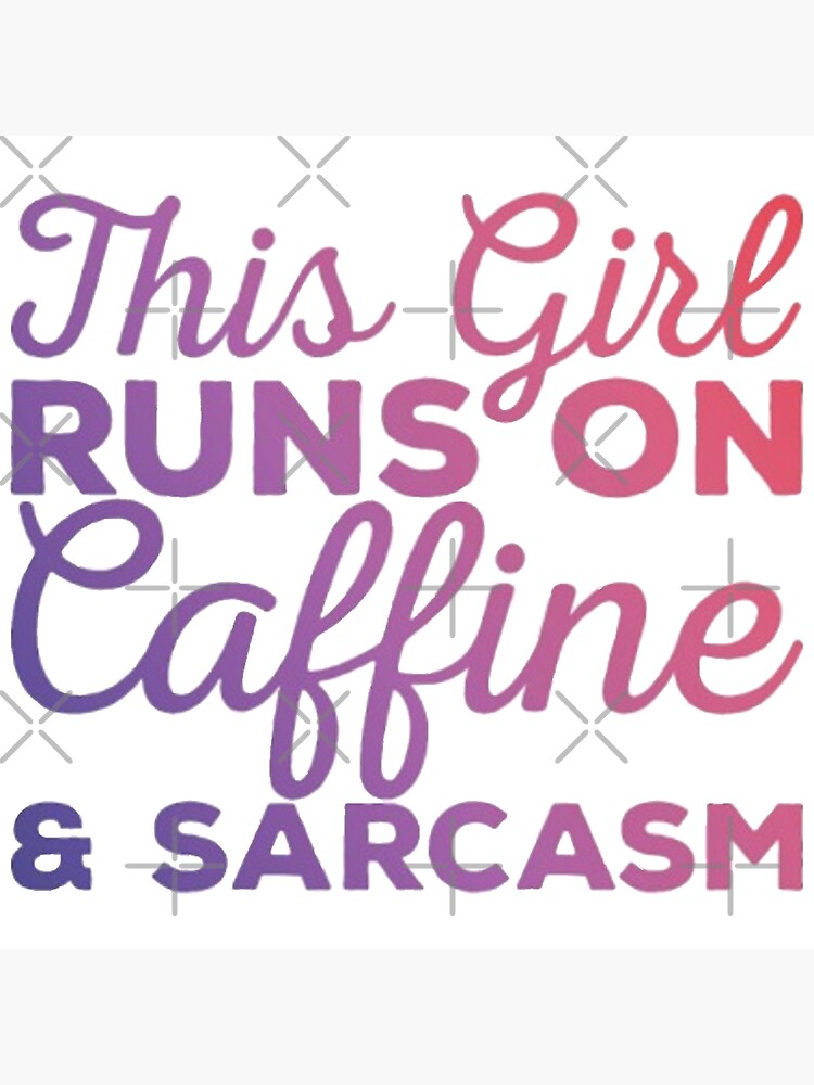 Disover This Girl Runs On Caffine & Sarcasm Premium Matte Vertical Poster