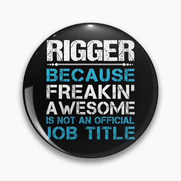 Item preview, Rigger T Shirt - Freaking Awesome Job Gift Item Tee designed and sold by oetate4774.