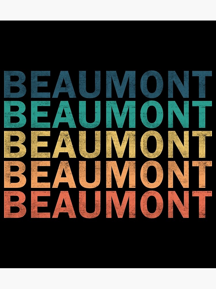 Beaumont Name T Shirt Beaumont Vintage Retro Name Gift Item Tee