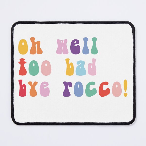 Item preview, oh well, too bad, bye rocco! designed and sold by the lexiverse.