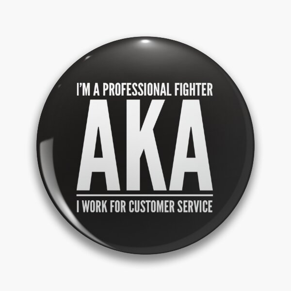 Item preview, I'm A Professional Fighter AKA I Work For Customer Service  designed and sold by madetoprint.