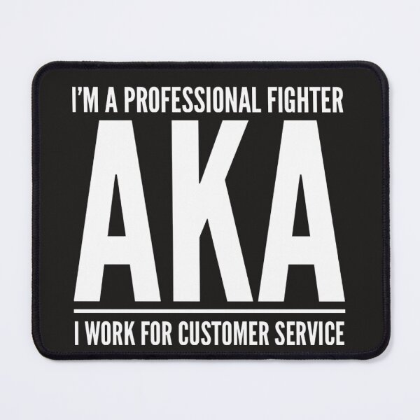 Item preview, I'm A Professional Fighter AKA I Work For Customer Service designed and sold by madetoprint.