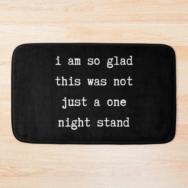 Item preview, I Am So Glad This Was Not Just A One Night Stand. Funny, Inappropriate, Rude Valentine's Day Saying. designed and sold by That Cheeky Tee.