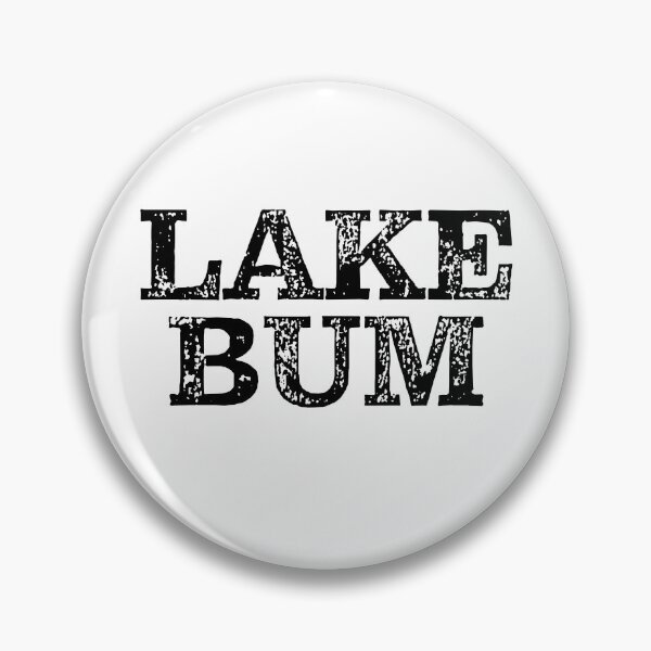 Item preview, Lake Bum Lake Life designed and sold by RoguePixel.