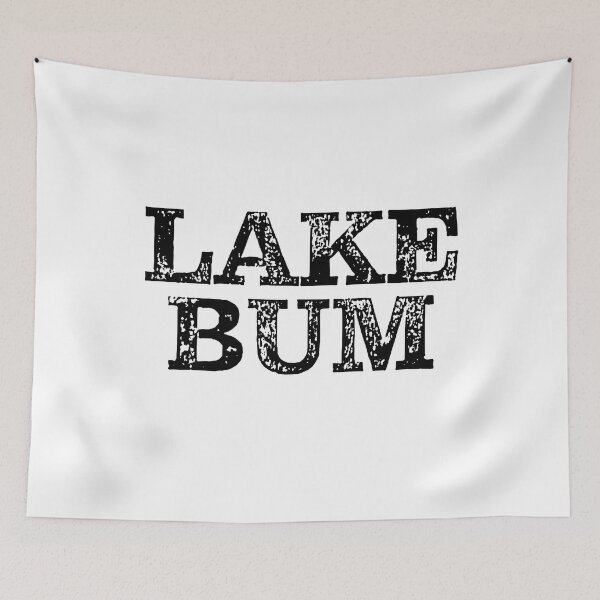 Item preview, Lake Bum Lake Life designed and sold by RoguePixel.